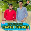 Kawad Thaunga