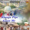 Khwaja Piya Ke Aagan Me Islamic