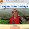 About Dhyani Tera Timanya Jonsari song Song