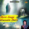 About Mere Aaqa Hussain Hain Islamic Song