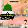 Main Aashiq E Nabi Islamic