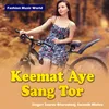 About Keemat Aye Sang Tor Song