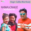 Hawa Chale Purwayya khortha song