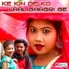 Ke Kin Delko Lal Ghaghri Ge khortha song