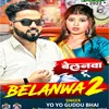 About Belanava 2 Bhojpuri Song