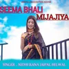 About Seema Bhali Mijajiya Garhwali song Song