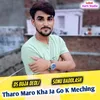 Tharo Maro Kha Ja K Meching Sonu Badolash