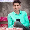 About Miscol Ko Aayo Rajsthani Song