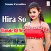 About Hira So Chamake Rat Me Hindi Song