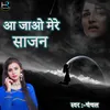 A Jao Mere Sajan (Hindi)