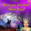 About Wo Jaane Kis Haal Mein Hoga Islamic Song