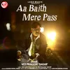 About Aa Baith Mere Pass Hindi Song