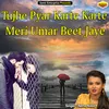 Tujhe Pyar Karte Karte Meri Umar Beet Jaye Ghazal