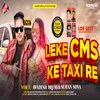 About Leke Cms Ki Taxi Re Song