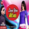 About Love You Jija Bhojpuri Song