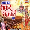 Aaj Din Makkar Sankranti Kaa Hindi