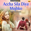 About Accha Sila Diya Mujhko Ghazal Song