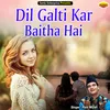 About Dil Galti Kar Baitha Hai Ghazal Song
