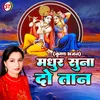 About Madhur Suna Do Tan Hindi Song