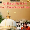 Aaj Hamari Eid Hai Ye Urs E Hasan Shaheed Hain Islamic