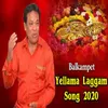 About Balkampet Yellamma Laggam Song