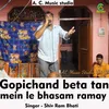 Gopi Chand Beta Tan Mein Le Bhasam Ramay Hindi