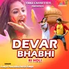 About Devar Bhabhi Ri Holi Song