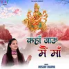 About Kahan Jaaun Main Maa Song