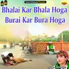 About Bhalai Kar Bhala Hoga Burai Kar Bura Hoga Islamic Song