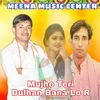 About Mujhe Teri Dulhan Bana Le R Meenawati Song