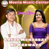 About Lafdo Mohabbat Ne Karwayo Meenawati Song