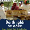 About Baith Jaldi Se Aake Hindi Song