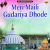 About Meri Maili Gudariya Dhode Islamic Song