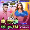 About Tor Bhatar Hakau Nitish Kumar Ge Chhaudi Song