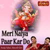 About Meri Naiya Paar Kar Do Song