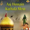 Aaj Hussain Karbala Mein Islamic
