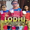 About Lodhi Ke Matter Hindi Song