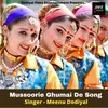 About Mussoorie Ghumai De Song Song