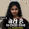 About Beti Hai Paraaya Dhan By Part- 3 Hindi Song