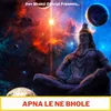 About Apna Le Ne Bhole Song