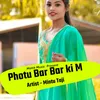 Photo Bar Bar Ki M Dekh Mohit music