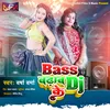 About Bass Badhaba  Dj Ke Bhojpuri Song