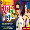 About Raat Bhar Tu Song