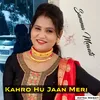 Kahro Hu Jaan Meri