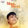 About Man Ka Meet Song