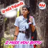 About I Miss You Bittu Song