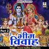 About Bhim Vivah Part-2 Hindi Song