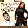 About Teri Jawani Ban Rahi Patrol Song