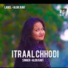 About Itraal Chhodi (Nagpuri) Song