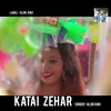 About Katai Zehar (Nagpuri) Song